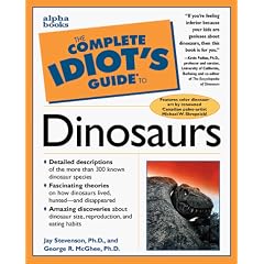 The Complete Idiot's Guide to Dinosaurs (Complete Idiot's Guides).