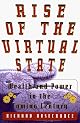 The Rise of the Virtual State: Wealth and Power in the Coming Century
