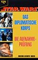 Star Wars. Das diplomatische Korps / Die Aufnahmeprüfung