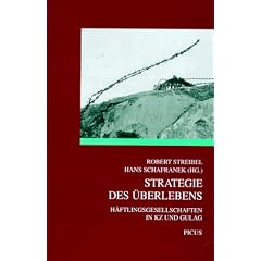 Strategie des �berlebens. H�ftlingsgesellschaften in KZ und Gulag