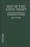 Review McFarland & Company  / Day of the Long Night : A Palestinian Refugee Remembers the Nakba