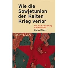 Wie die Sowjetunion den Kalten Krieg verlor