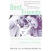 Best Friends: the Pleasures and Perils of Girls' and Women's Friendships