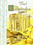Die Kathedralenbauer - Jean Gimpel