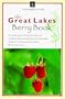 The Great Lakes Berry Book: The Great Lakes Berry Book