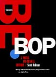 The Birth of Bebop: A Social and Musical History (Roth Family Foundation Music in America Book)