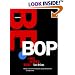 The Birth of Bebop: A Social and Musical History (Roth Family Foundation Music in America Book)