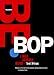 The Birth of Bebop: A Social and Musical History (Roth Family Foundation Music in America Book)