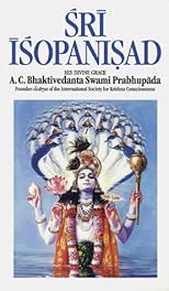 S?ri? I?s?opanis?ad : the knowledge that brings one closer to the surpreme personality of Godhead Kr?s?n?a ; with introduction, translation, and authorized purports