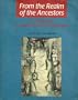 From the Realm of the Ancestors: An Anthology in Honor of Marija Gimbutas
