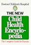 The New Child Health Encyclopedia: The Complete Guide for Parents