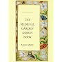 The Medieval Garden Design Book (The International Design Library)