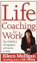 Life Coaching for Work: The Formula for Happiness and Success at Work