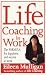 Life Coaching for Work: The Formula for Happiness and Success at Work