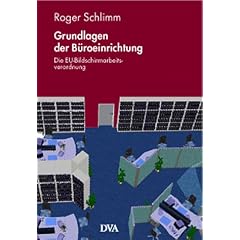 Grundlagen der B�roeinrichtung. Die EU-Bildschirmarbeitsverordnung