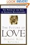The Future of Love: The Power of the Soul in Intimate Relationships