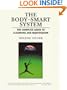 The Body Smart System: The Complete Guide to Cleansing and Rejuvenation