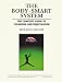 The Body Smart System: The Complete Guide to Cleansing and Rejuvenation