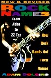Rock Names Updated: From Abba to ZZ Top: How Rock Bands Got Their Names