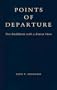 Points of Departure: Zen Buddhism With a Rinzai View