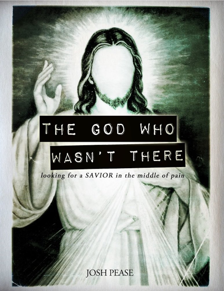 The God Who Wasn't There: looking for a Savior in the middle of ...