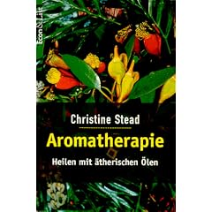 Aromatherapie. Heilen mit �therischen �len.