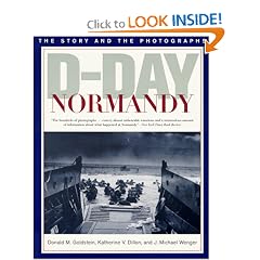 D-Day Normandy: The Story and the Photographs (America at War Series)