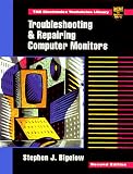 Troubleshooting and Repairing Computer Monitors (TAB Electronics Technician Library)
