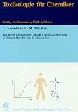 Toxikologie für Chemiker. Stoffe, Mechanismen, Prüfverfahren
