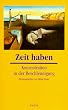 Zeit haben. Konzentration in der Beschleunigung