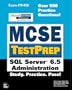 McSe Testprep SQL Server 6.5 Administration (Mcse Testprep Series)