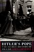 Hitler's Pope: The Secret History of Pius XII