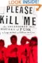 Please Kill Me: The Uncensored Oral History of Punk