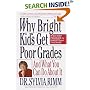 Why Bright Kids Get Poor Grades: And What You Can Do About It