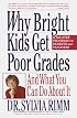 Why Bright Kids Get Poor Grades: And What You Can Do About It