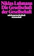 Die Gesellschaft der Gesellschaft.(2 Bd.)