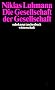 Die Gesellschaft der Gesellschaft.(2 Bd.)