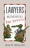 Lawyers and Other Reptiles II: The Appeal Lawyers and Other Reptiles II: The Appeal