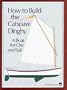 How to Build the Catspaw Dinghy: A Boat for Oar and Sail