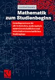Mathematik zum Studienbeginn: Grundlagenwissen f&uuml;r alle technischen, mathematisch-naturwissenschaftlichen und wirtschaftswissenschaftlichen Studieng&auml;nge - Arnfried Kemnitz