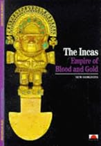The Incas: Empire of Blood and Gold (New Horizons)