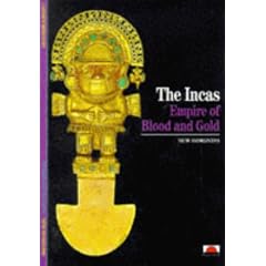 The Incas: Empire of Blood and Gold (New Horizons)