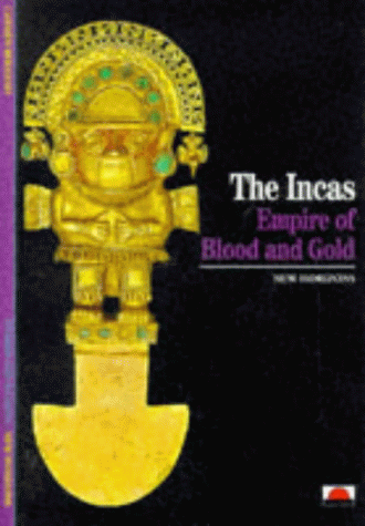 The Incas: Empire of Blood and Gold (New Horizons)