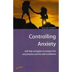 Controlling Anxiety: Self-help Strategies to Conquer Fear and Phobias and Live with Confidence (How to)