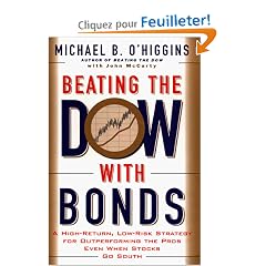 Beating the Dow with Bonds: A High Return, Low Risk Strategy for Outperforming the Pros Even When Stocks Go South