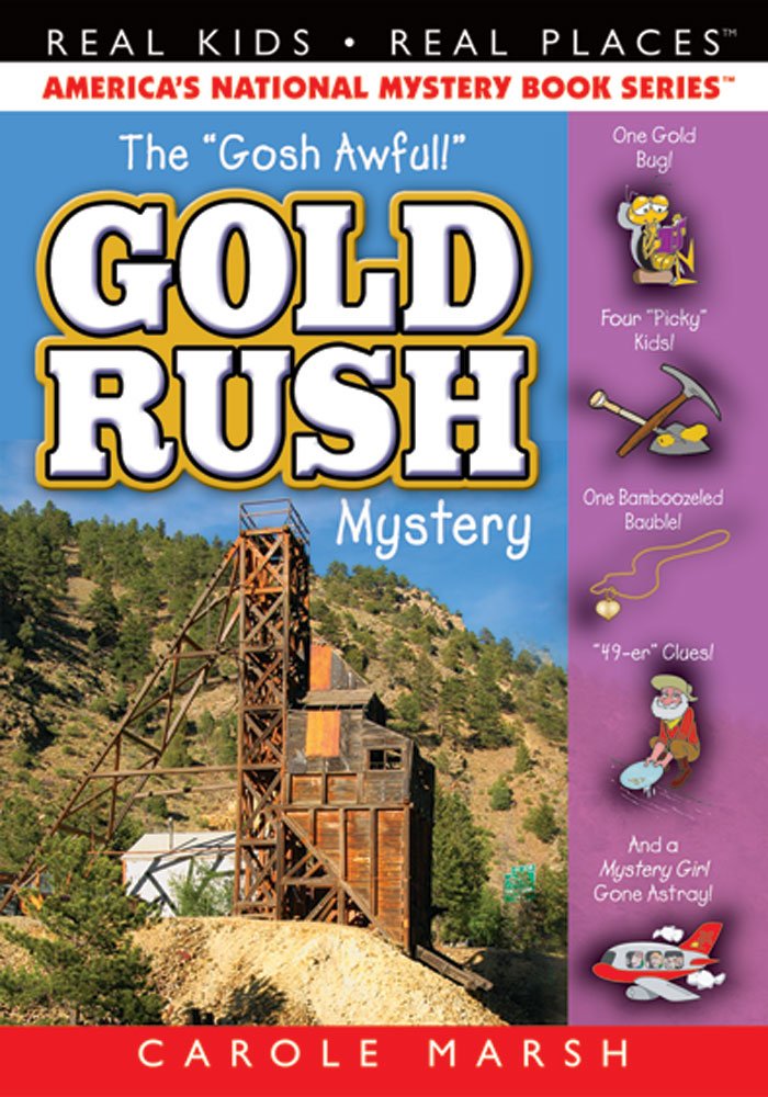 The Gosh Awful Gold Rush Mystery ((Real Kids, Real Places ...