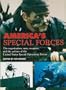 America's Special Forces: The Organization, Men, Weapons and the Actions of the United States Special Operations Forces