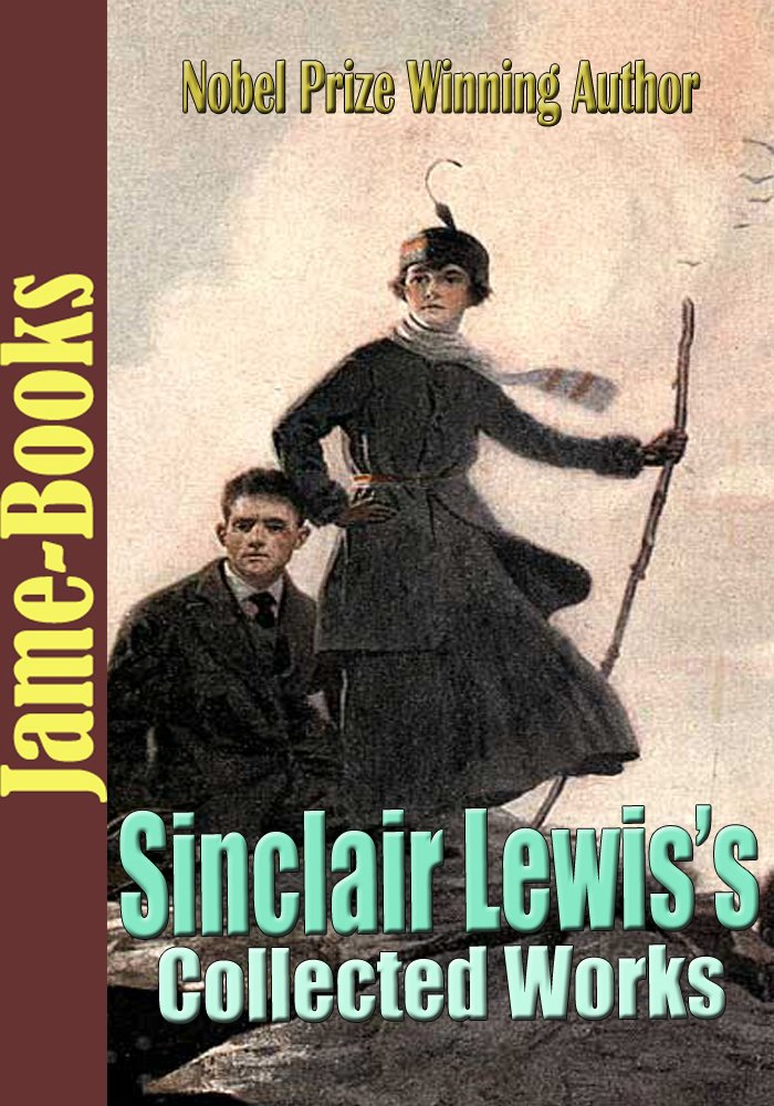 Sinclair Lewis's Collected Works:Babbitt, Free Air, The Job, and ...