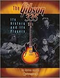 The Gibson 335 - Its History And Its Players