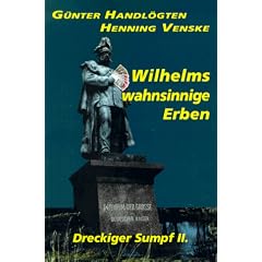 Dreckiger Sumpf II. Wilhelms Wahnsinnige Erben